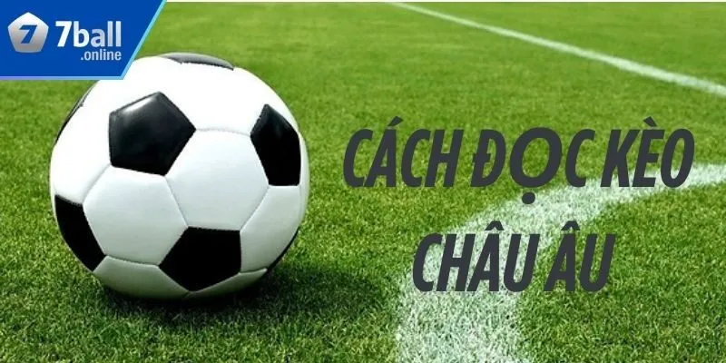 Cách đọc kèo châu Âu cho người mới